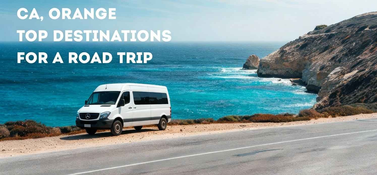 Top Destinations for a Sprinter Van Road Trip in Orange, CA