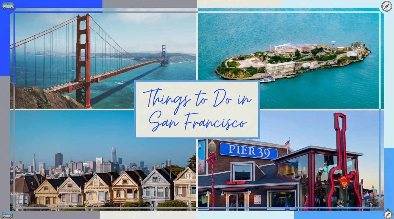 Top Things to Do in San Francisco: Attractions, Landmarks and Travel Tips