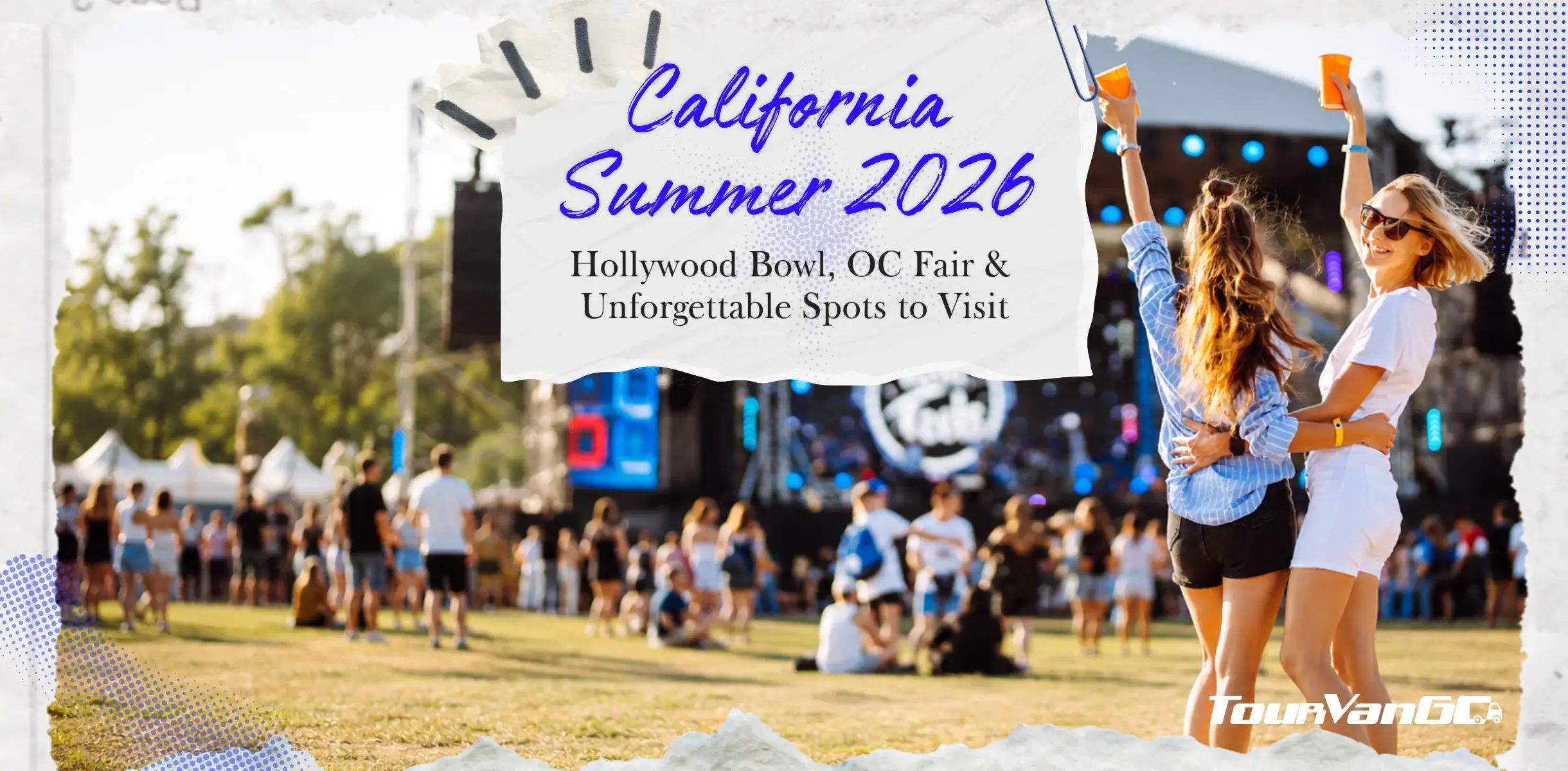 California Summer 2026: Hollywood Bowl, OC Fair & Unforgettable Spots to Visit